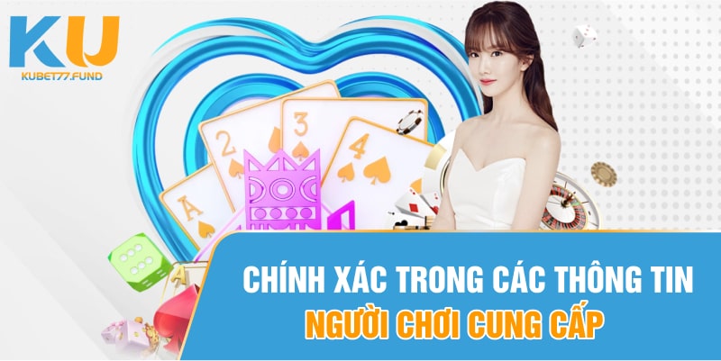 Chinh-xac-trong-cac-thong-tin-nguoi-choi-cung-cap