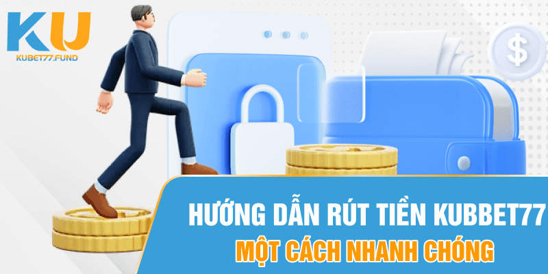 huong-dan-rut-tien-kubbet77-mot